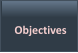 Objectives